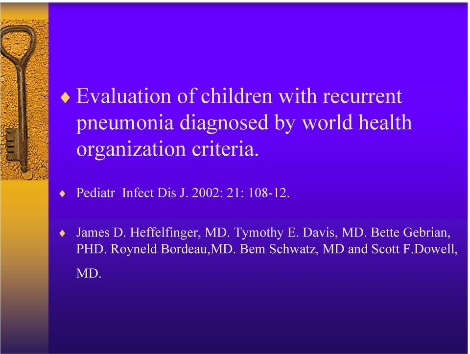 2002: 21: 108-12. James D. Heffelfinger, MD. Tymothy E. Davis, MD.