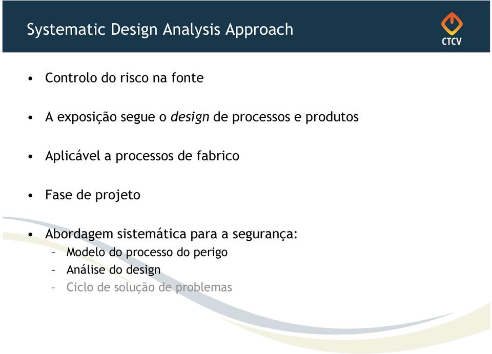 processos de fabrico Fase de projeto Abordagem sistemática para a