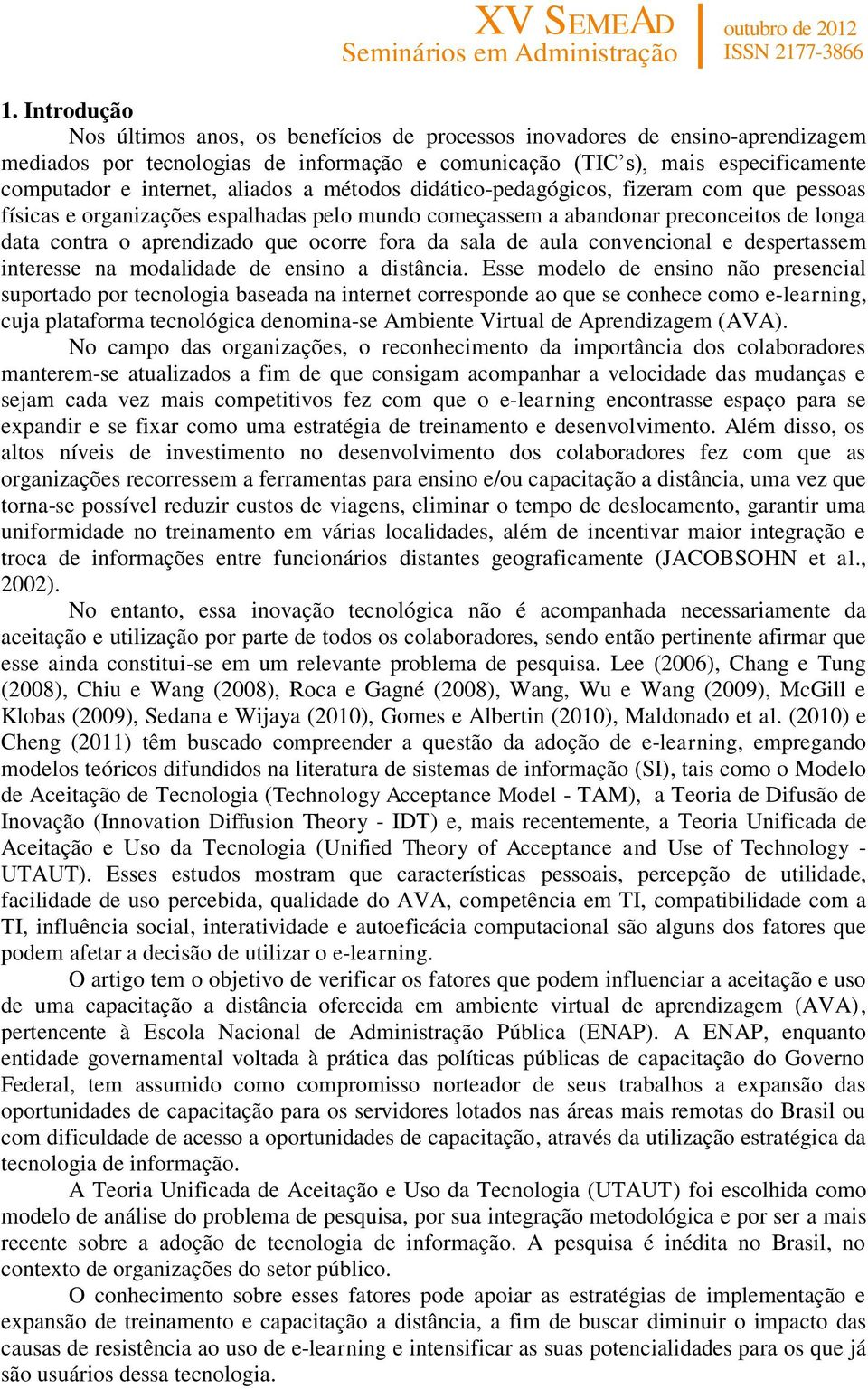 sala de aula convencional e despertassem interesse na modalidade de ensino a distância.