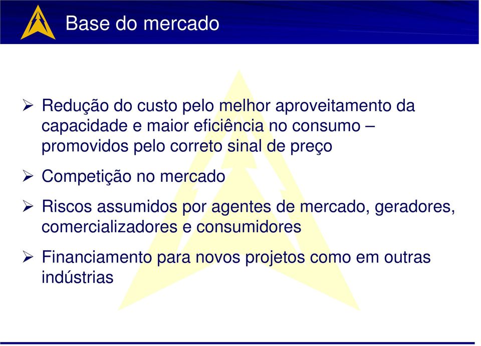 no mercado Riscos assumidos por agentes de mercado, geradores,