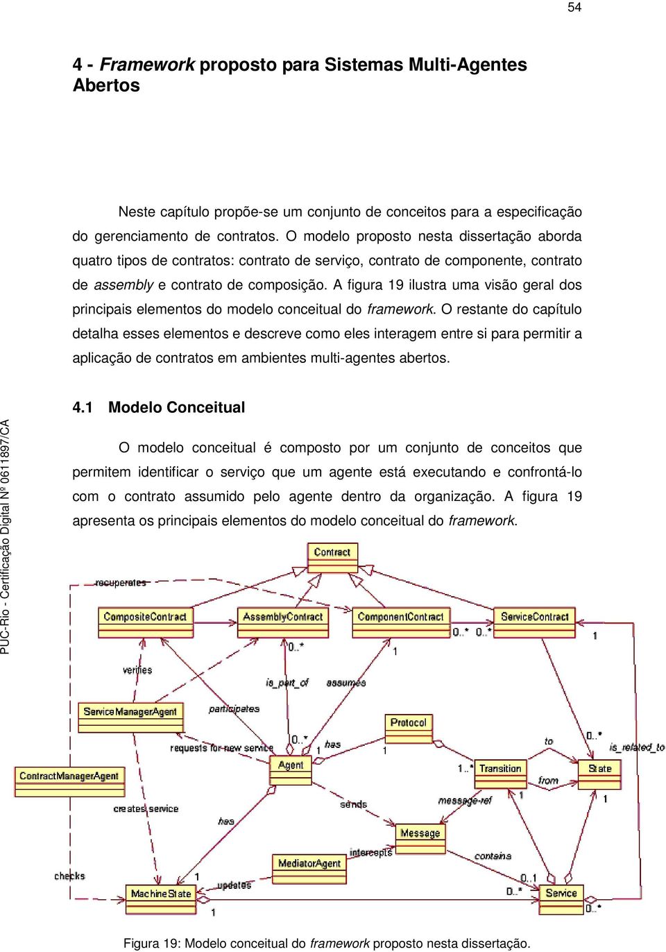 A figura 19 ilustra uma visão geral dos principais elementos do modelo conceitual do framework.