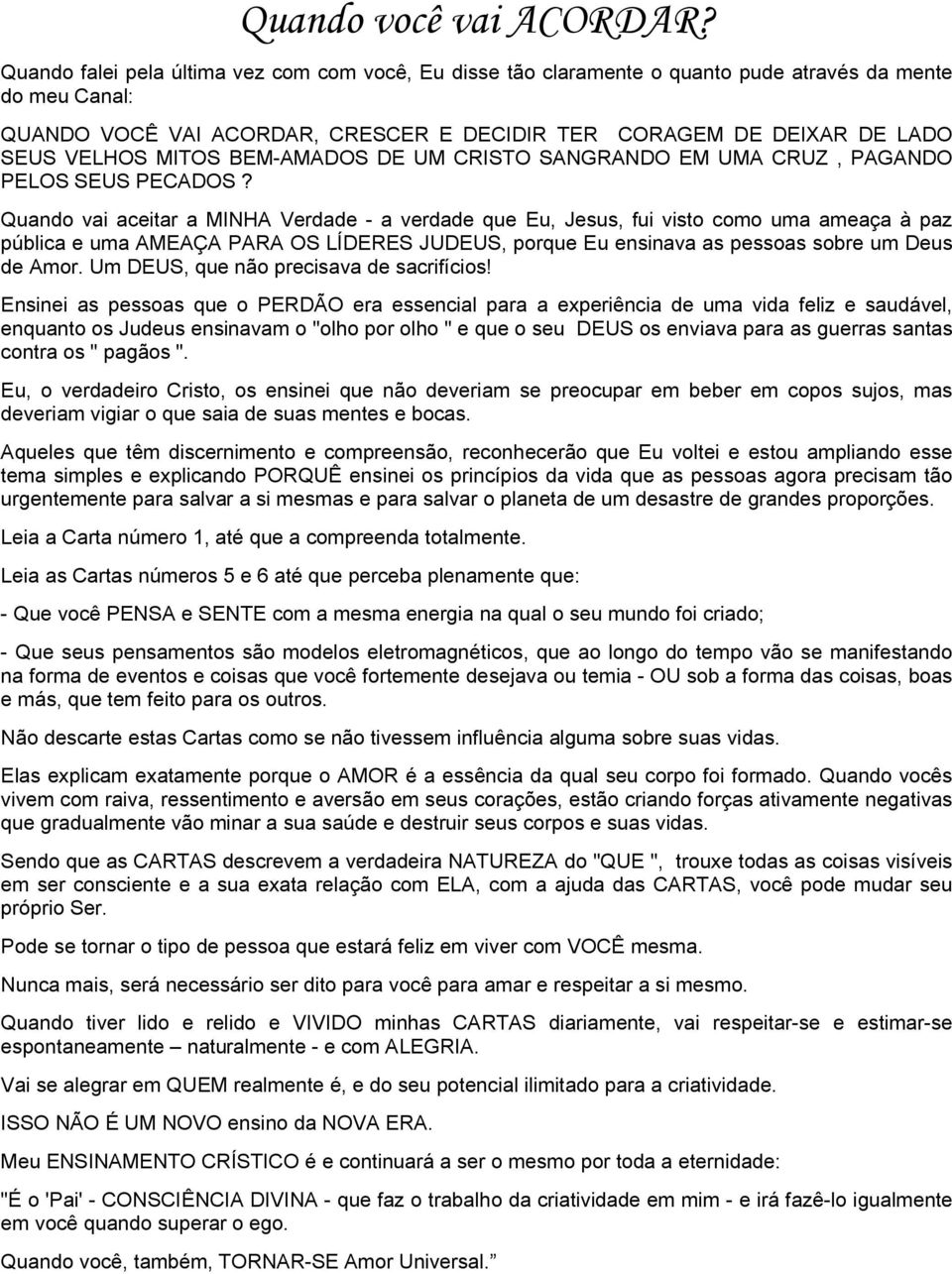 MITOS BEM-AMADOS DE UM CRISTO SANGRANDO EM UMA CRUZ, PAGANDO PELOS SEUS PECADOS?