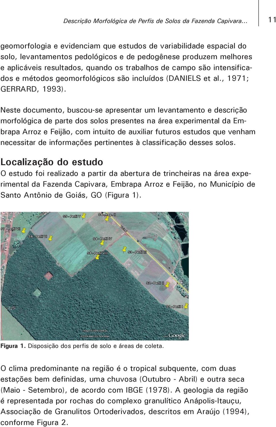 intensificados e métodos geomorfológicos são incluídos (DANIELS et al., 1971; GERRARD, 1993).