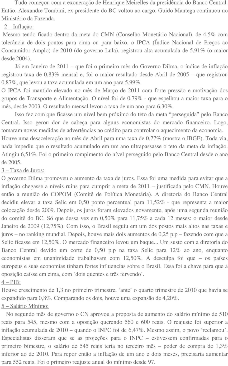 Amplo) de 2010 (do governo Lula), registrou alta acumulada de 5,91% (o maior desde 2004).