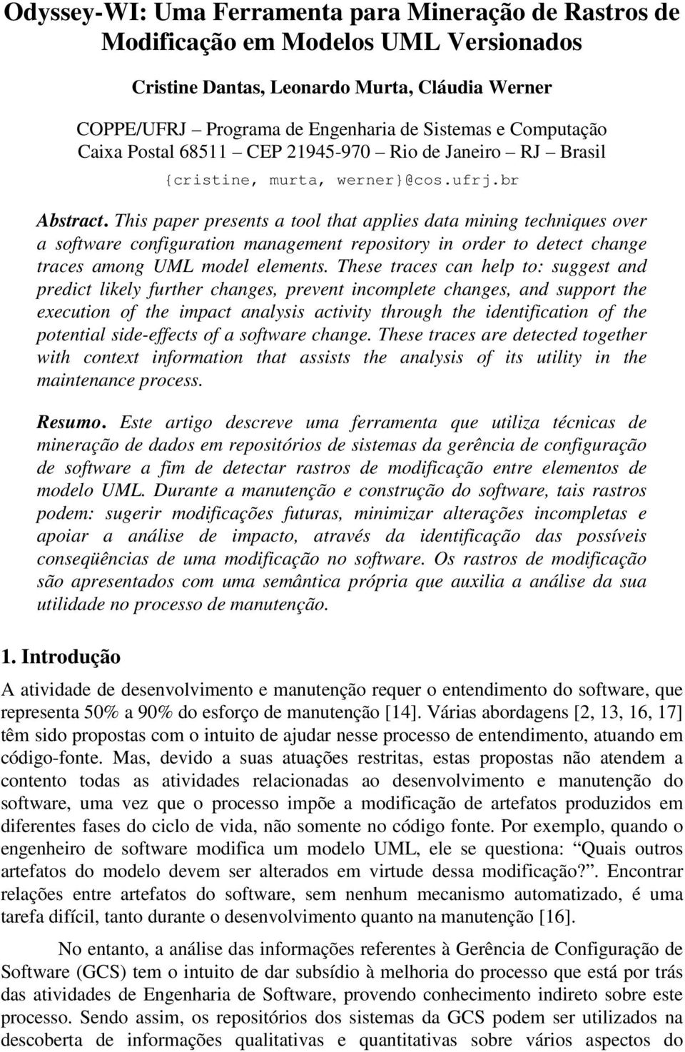 This paper presents a tool that applies data mining techniques over a software configuration management repository in order to detect change traces among UML model elements.