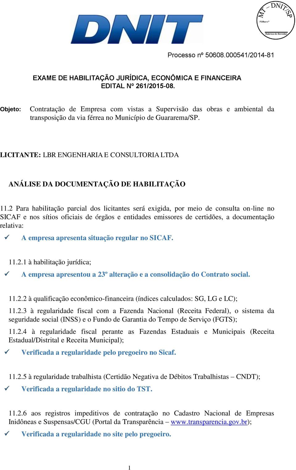 LICITANTE: LBR ENGENHARIA E CONSULTORIA LTDA ANÁLISE DA DOCUMENTAÇÃO DE HABILITAÇÃO 11.