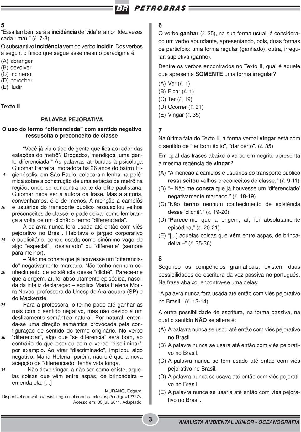 negativo ressuscita o preconceito de classe 5 10 15 20 25 30 35 Você já viu o tipo de gente que fica ao redor das estações do metrô? Drogados, mendigos, uma gente diferenciada.