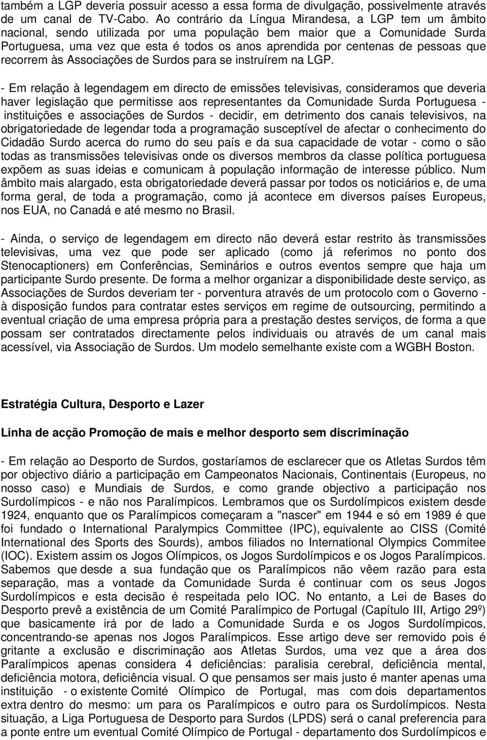 de pessoas que recorrem às Associações de Surdos para se instruírem na LGP.