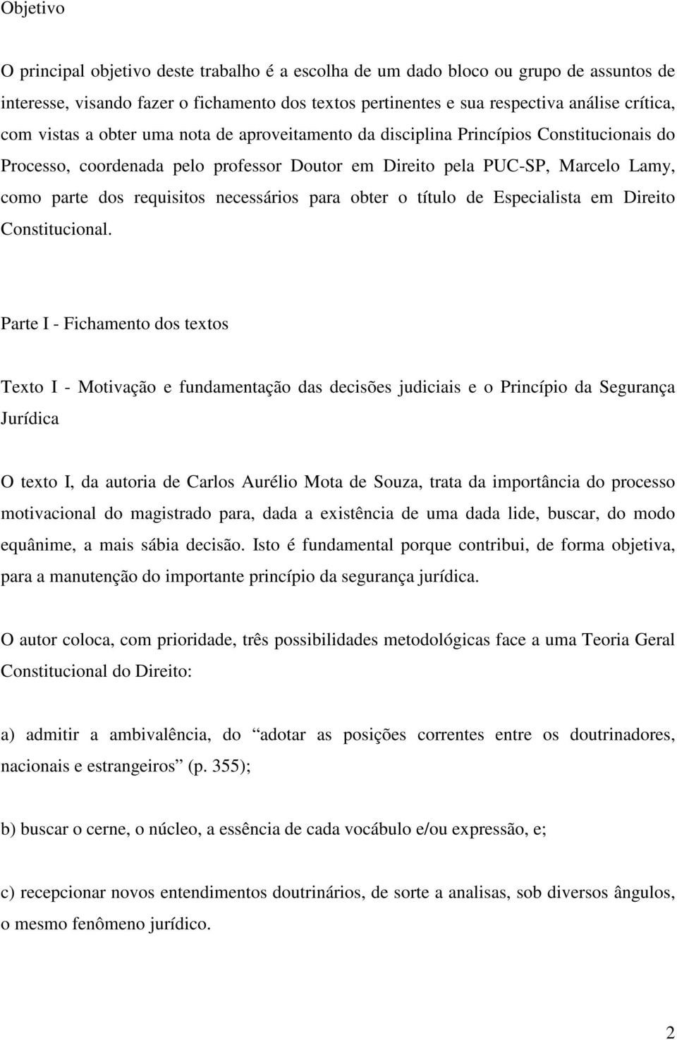 necessários para obter o título de Especialista em Direito Constitucional.