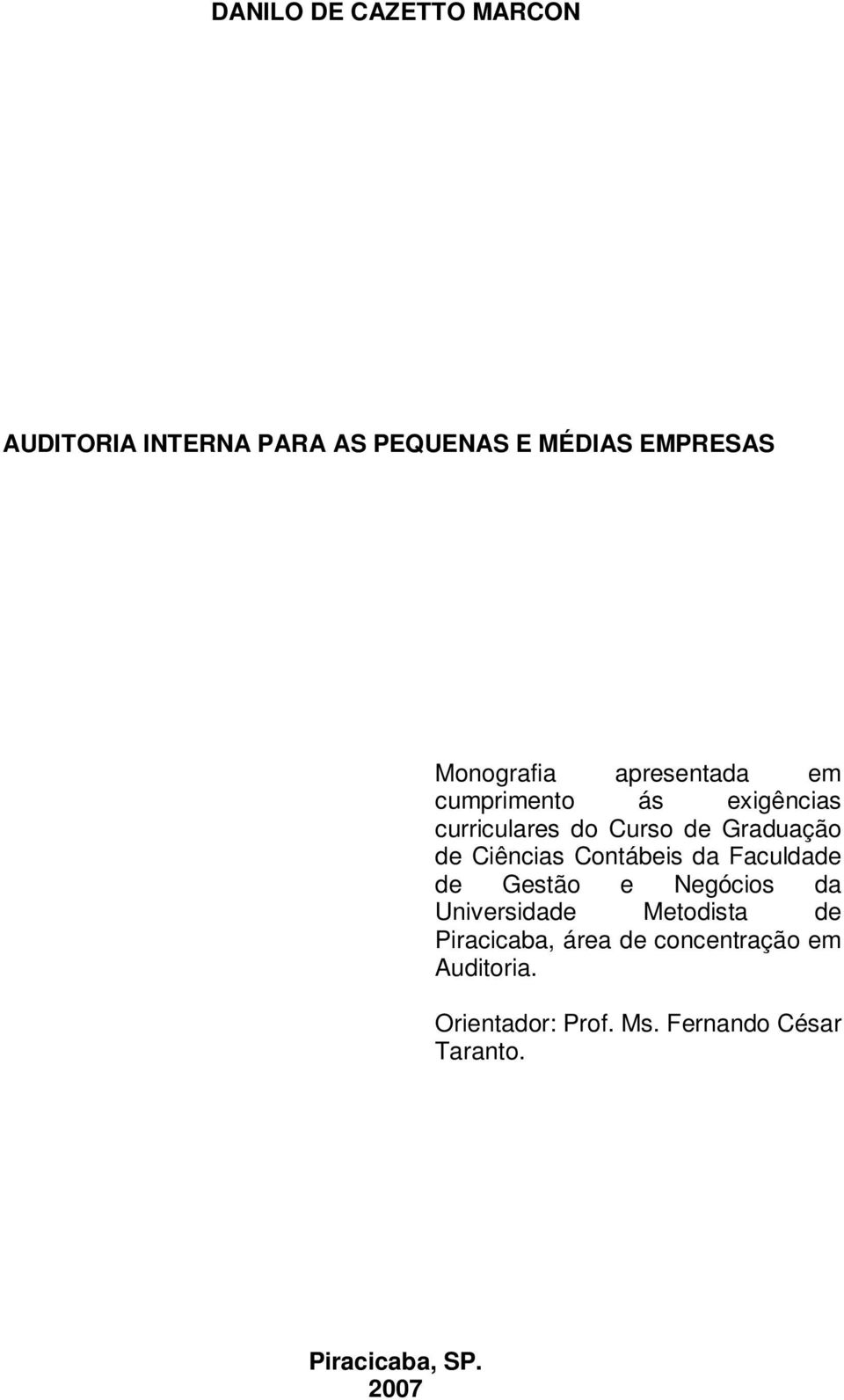 Contábeis da Faculdade de Gestão e Negócios da Universidade Metodista de Piracicaba, área