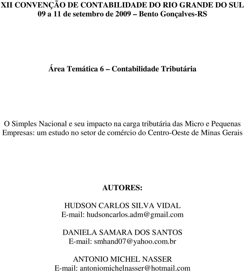 no setor de comércio do Centro-Oeste de Minas Gerais AUTORES: HUDSON CARLOS SILVA VIDAL E-mail: hudsoncarlos.adm@gmail.