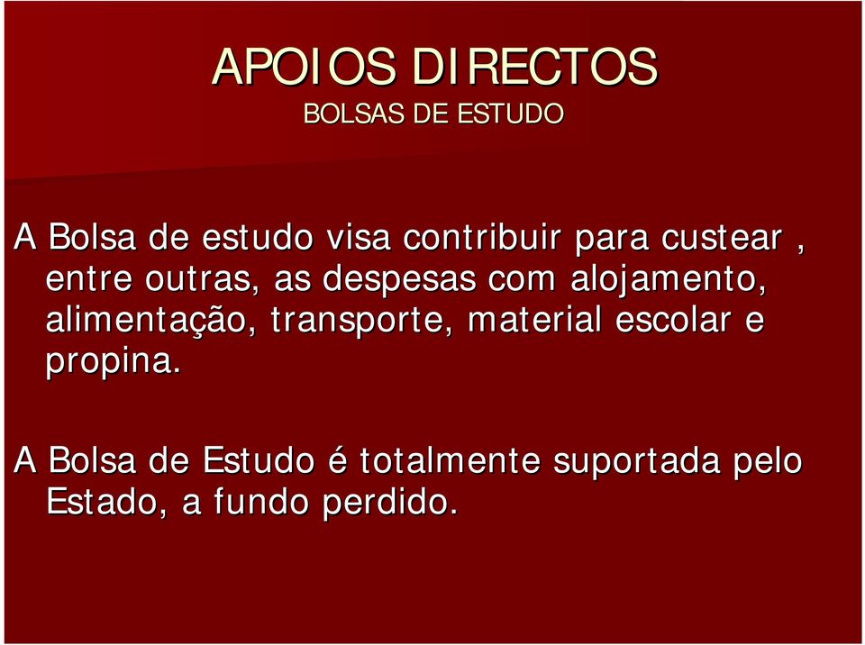 alojamento, alimentação, transporte, material escolar e