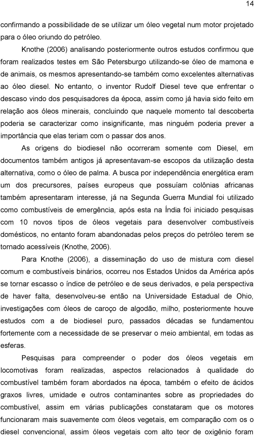 excelentes alternativas ao óleo diesel.