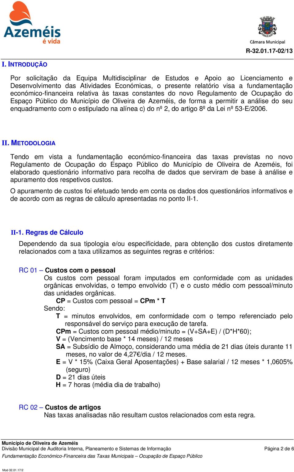 artigo 8º da Lei nº 53-E/2006. II.