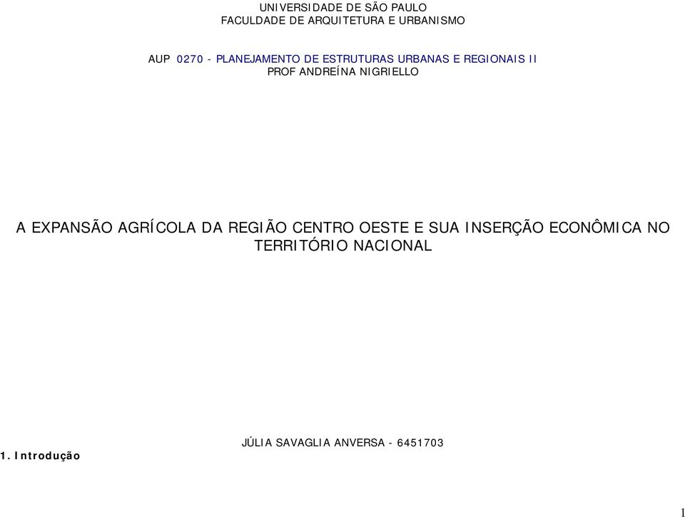 NIGRIELLO A EXPANSÃO AGRÍCOLA DA REGIÃO CENTRO OESTE E SUA INSERÇÃO