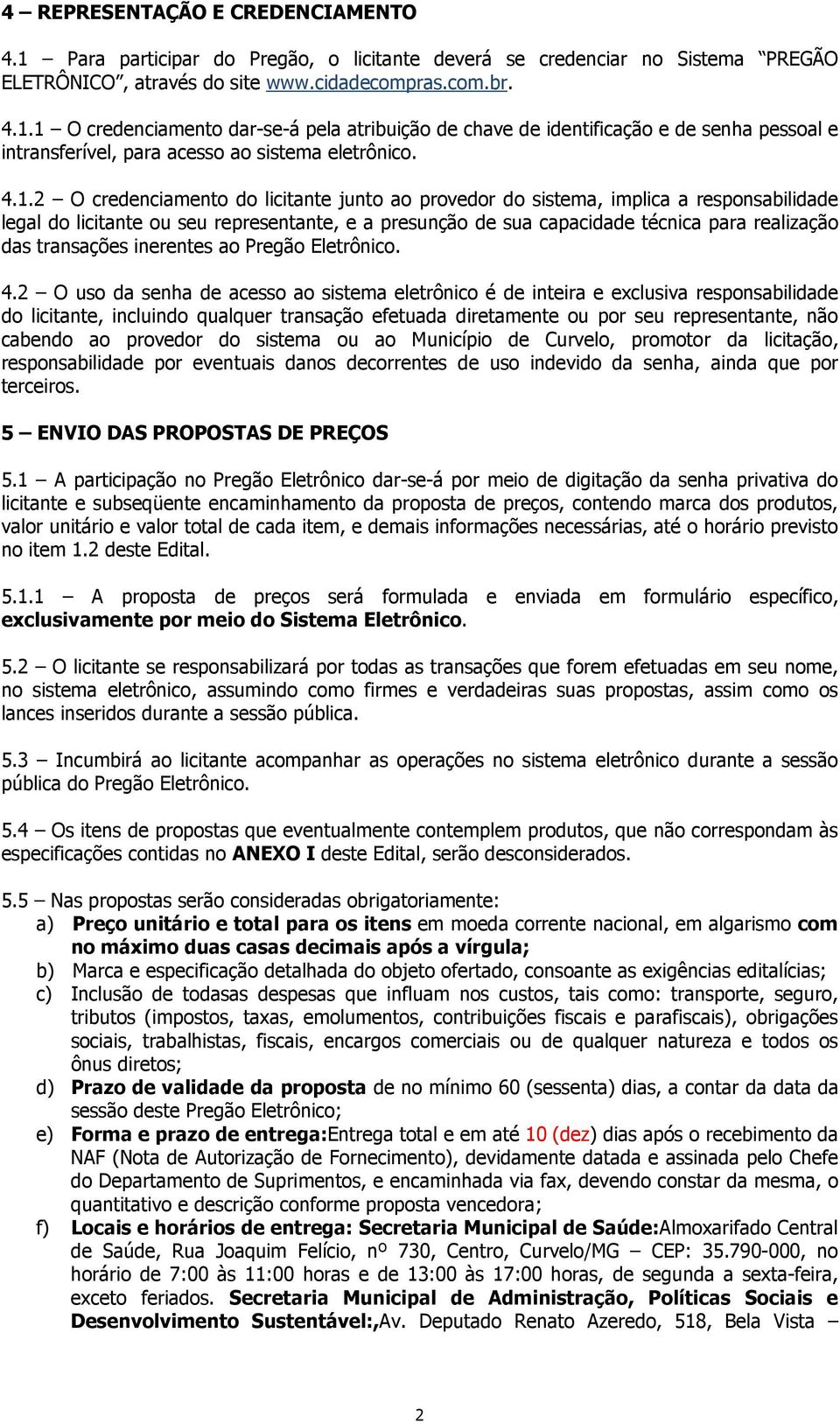 transações inerentes ao Pregão Eletrônico. 4.