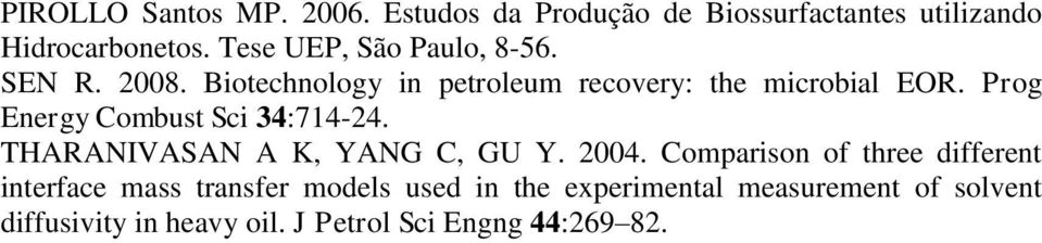 Prog Energy Combust Sci 34:714-24. THARANIVASAN A K, YANG C, GU Y. 2004.