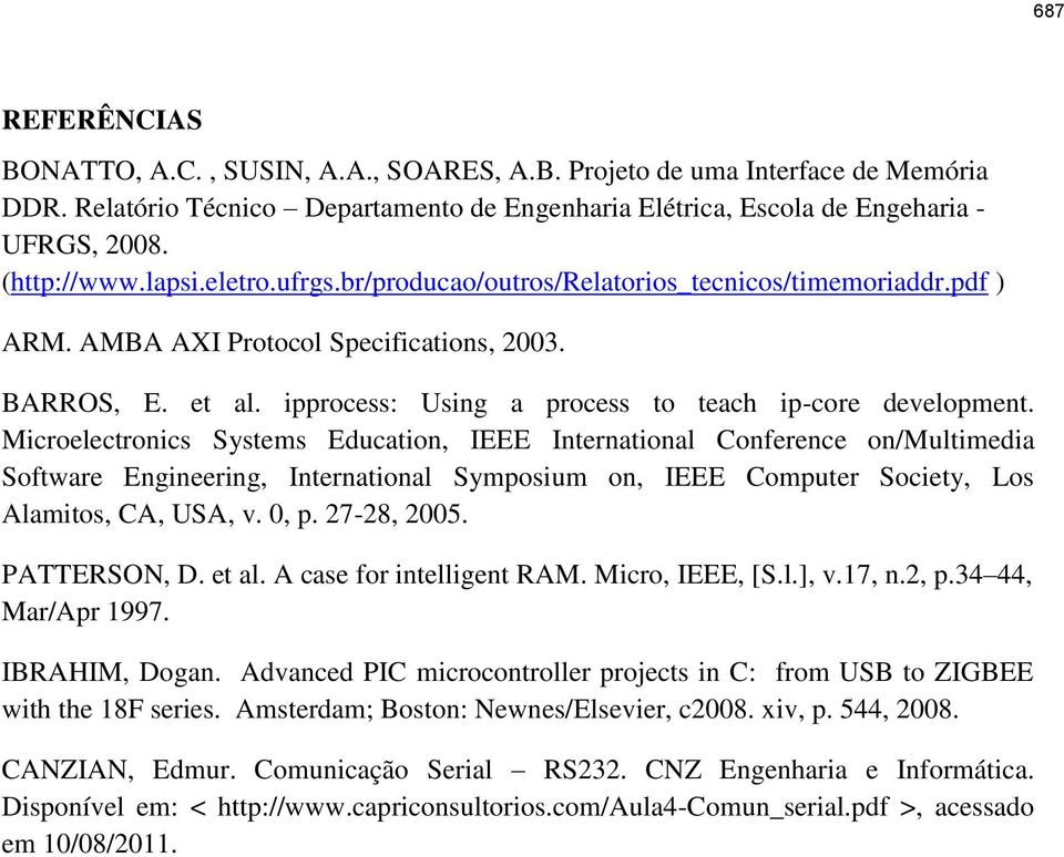 Microelectronics Systems Education, IEEE International Conference on/multimedia Software Engineering, International Symposium on, IEEE Computer Society, Los Alamitos, CA, USA, v. 0, p. 27-28, 2005.