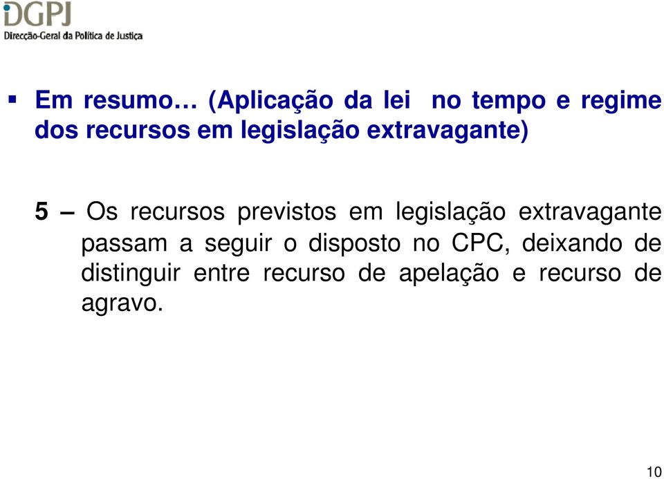 legislação extravagante passam a seguir o disposto no CPC,