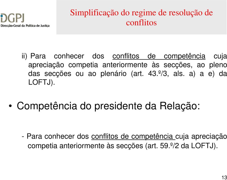 plenário (art. 43.º/3, als. a) a e) da LOFTJ).