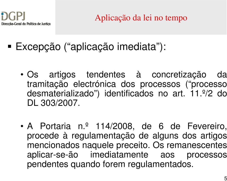 º/2 do DL 303/2007. A Portaria n.