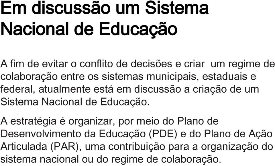 Sistema Nacional de Educação.