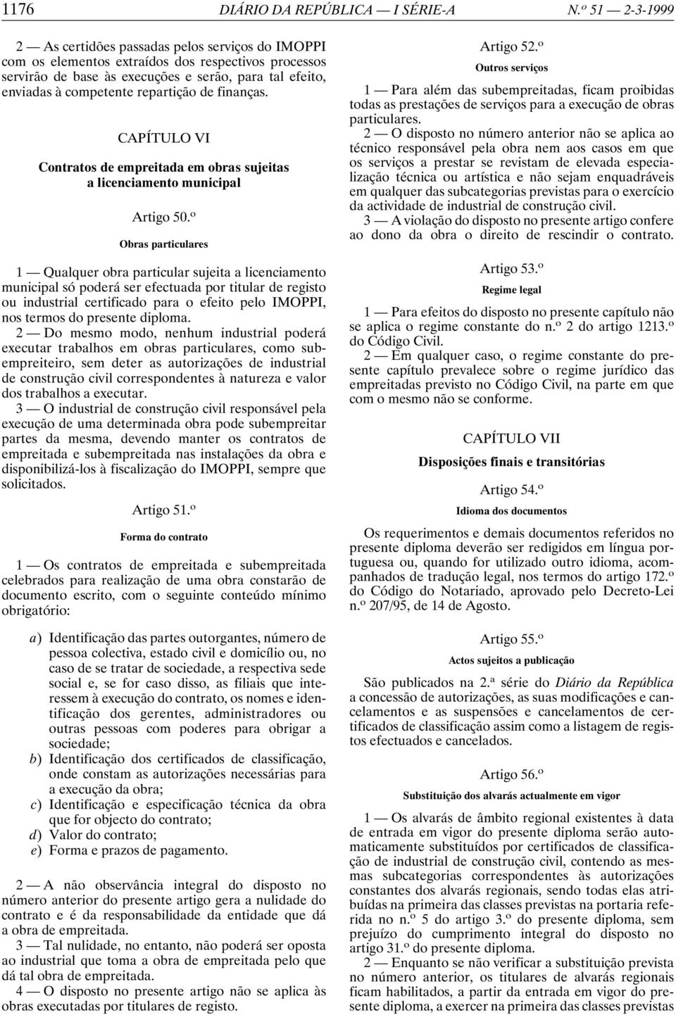 repartição de finanças. CAPÍTULO VI Contratos de empreitada em obras sujeitas a licenciamento municipal Artigo 50.