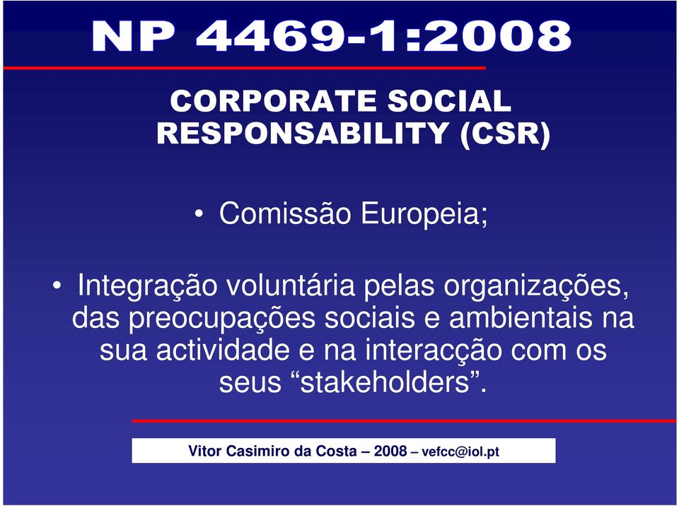 organizações, das preocupações sociais e