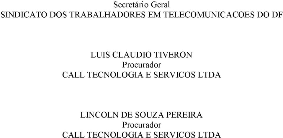 Procurador CALL TECNOLOGIA E SERVICOS LTDA LINCOLN