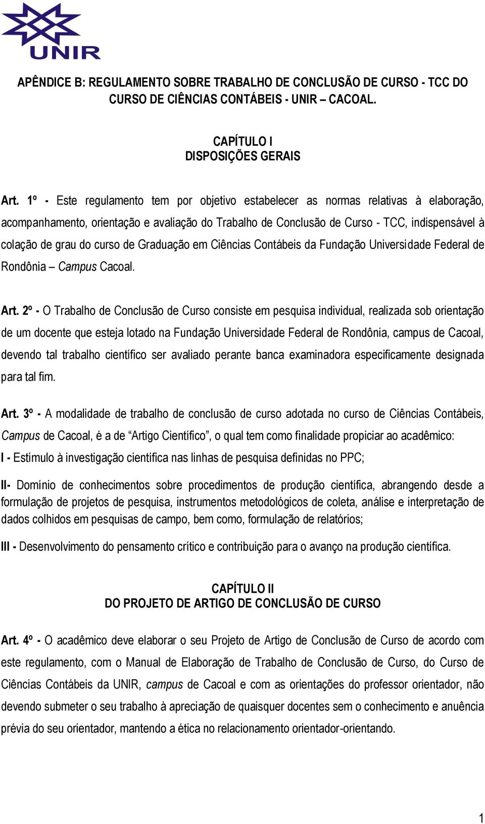 curso de Graduação em Ciências Contábeis da Fundação Universidade Federal de Rondônia Campus Cacoal. Art.