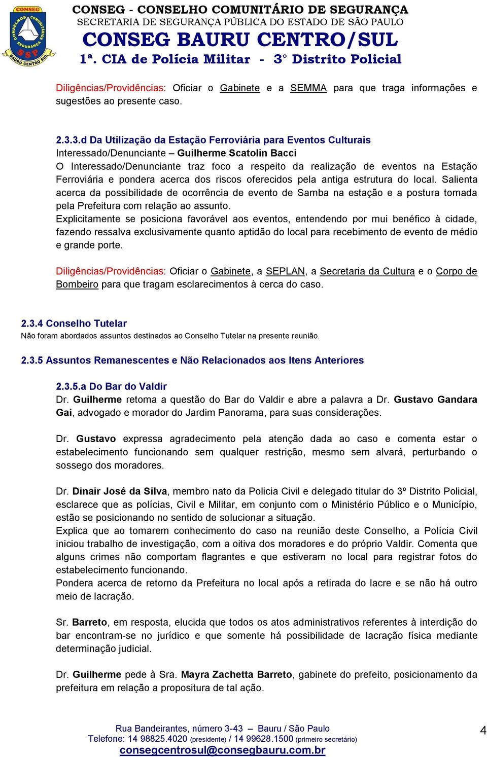 Ferroviária e pondera acerca dos riscos oferecidos pela antiga estrutura do local.