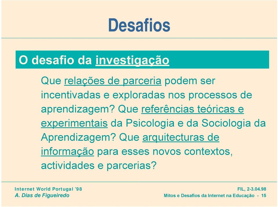 Que referências teóricas e experimentais da Psicologia e da Sociologia da Aprendizagem?