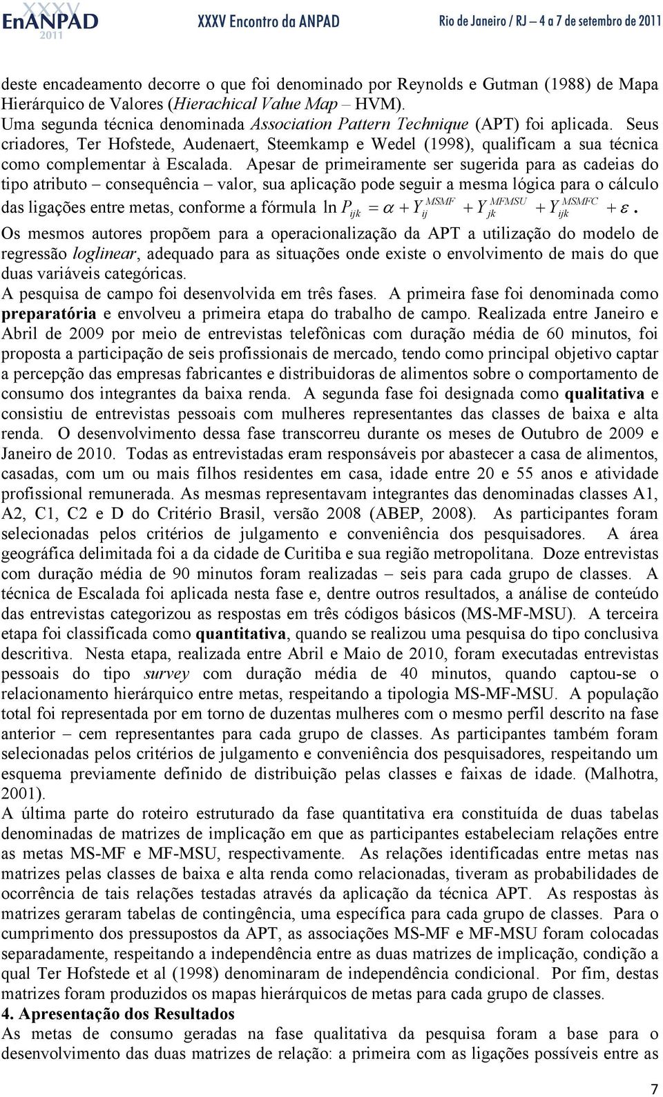 Seus criadores, Ter Hofstede, Audenaert, Steemkamp e Wedel (1998), qualificam a sua técnica como complementar à Escalada.