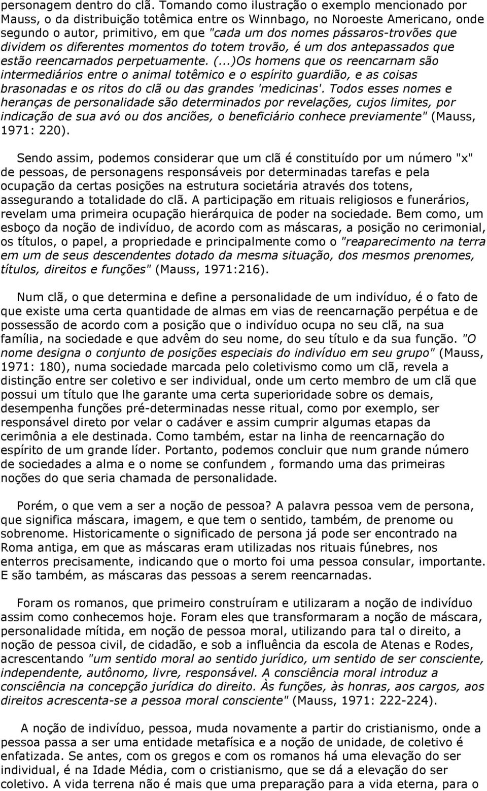 pássaros-trovões que dividem os diferentes momentos do totem trovão, é um dos antepassados que estão reencarnados perpetuamente. (.