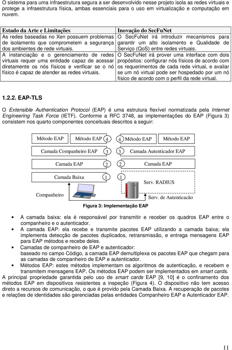 Serviço (QoS) entre redes virtuais.