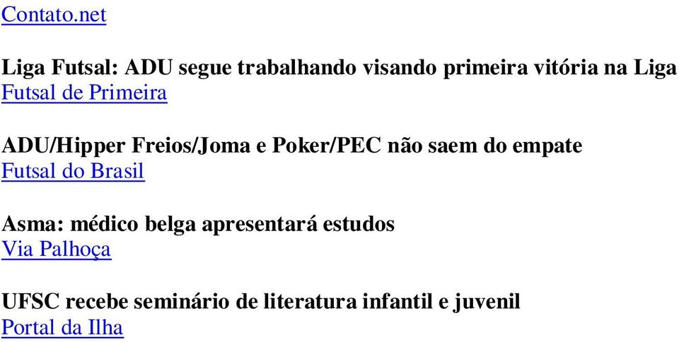 Futsal de Primeira ADU/Hipper Freios/Joma e Poker/PEC não saem do empate