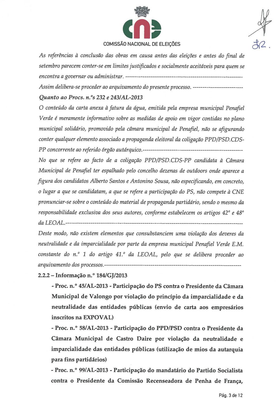 s 232 e 2431AL-2013 O conteúdo da carta anexa à fatura da água, emitida pela empresa municipal Penafiel Verde é meramente informativo sobre as medidas de apoio em vigor contidas no plano municipal