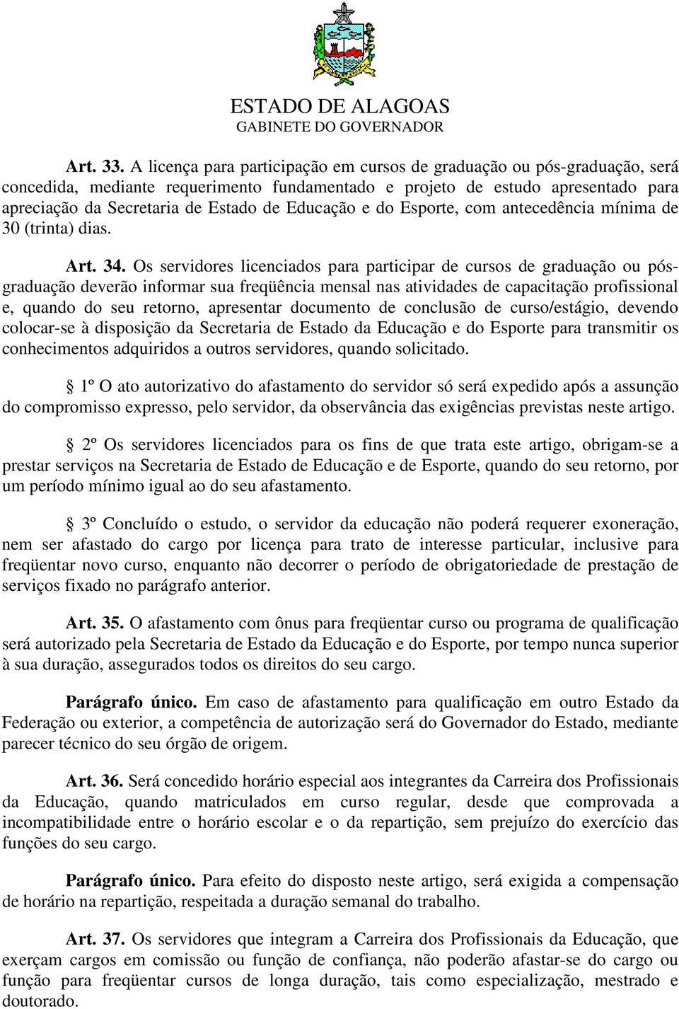 Educação e do Esporte, com antecedência mínima de 30 (trinta) dias. rt. 34.