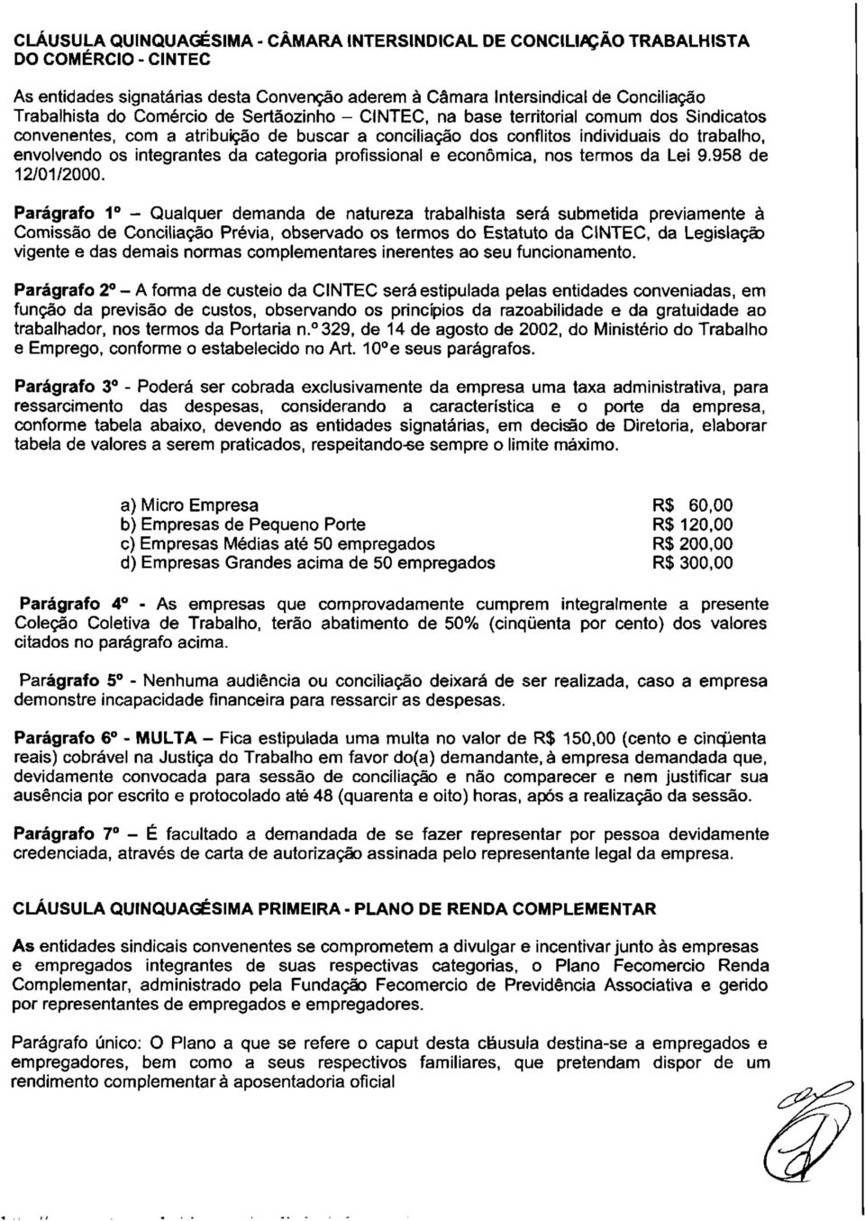 categoria profissional e econômica, nos termos da Lei 9.958 de 12/01/2000.