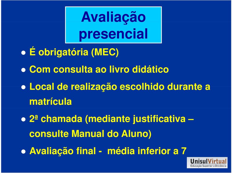 escolhido durante a matrícula 2ª chamada (mediante