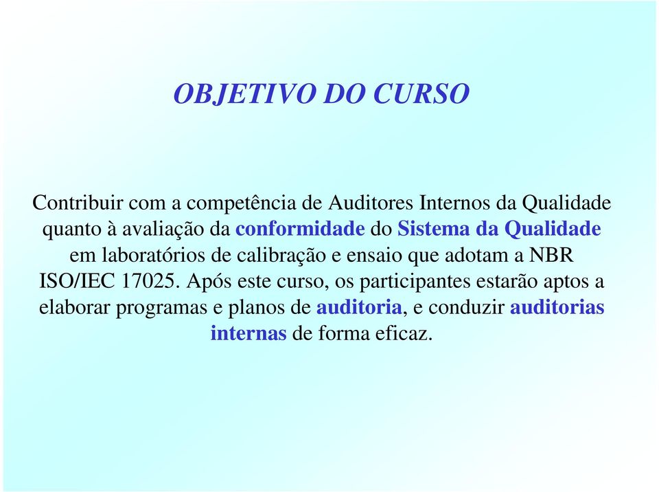 calibração e ensaio que adotam a NBR ISO/IEC 17025.