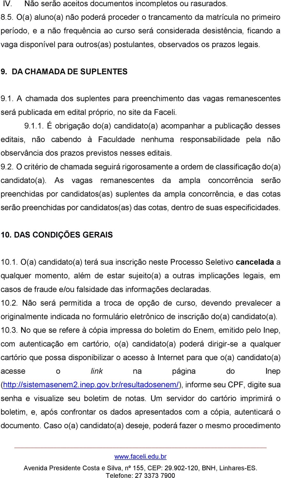 observados os prazos legais. 9. DA CHAMADA DE SUPLENTES 9.1.