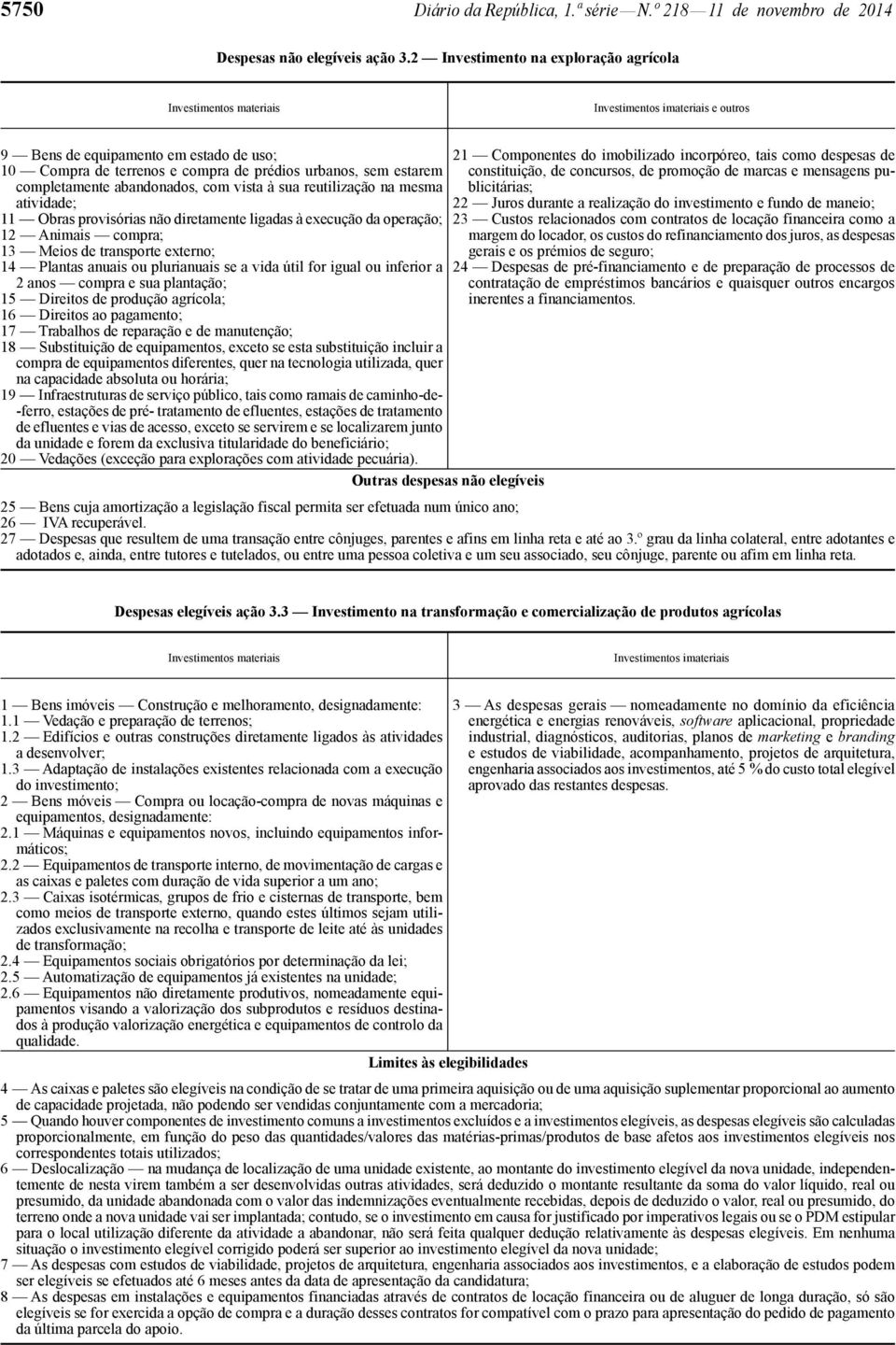 10 Compra de terrenos e compra de prédios urbanos, sem estarem constituição, de concursos, de promoção de marcas e mensagens publicitárias; completamente abandonados, com vista à sua reutilização na