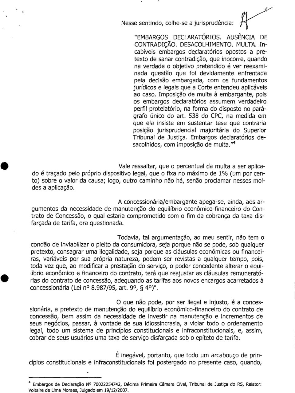 embargada, com os fundamentos jurídicos e legais que a Corte entendeu aplicáveis ao caso.