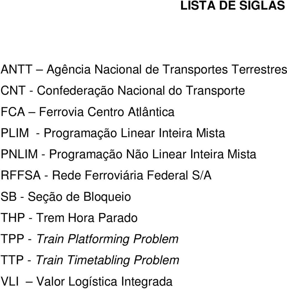 Programação Não Lnear Intera Msta RFFSA - Rede Ferrovára Federal S/A SB - Seção de Bloqueo THP