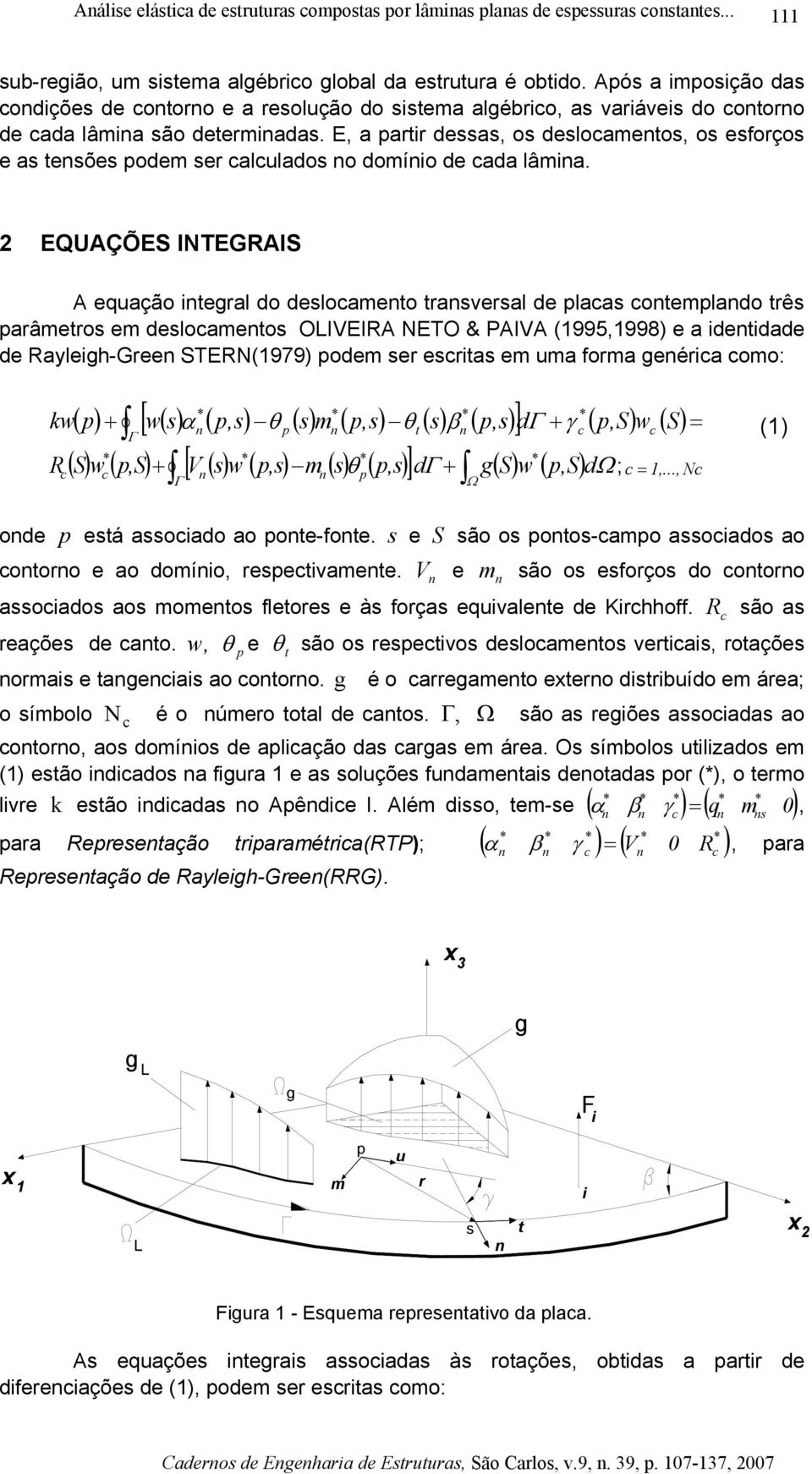 EQAÇÕES INERAIS A eação egral do delocameo raveral de laca coemlado rê arâmero em delocameo OLIVEIRA NEO & AIVA (995998) e a dedade de Raylegh-ree SERN(979) odem er ecra em ma forma geérca como: k R