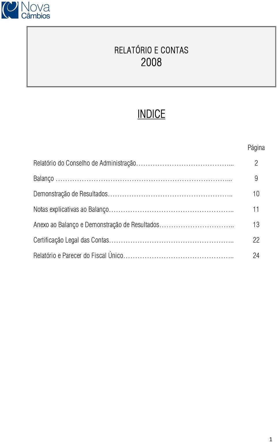 . 10 Notas explicativas ao Balanço.