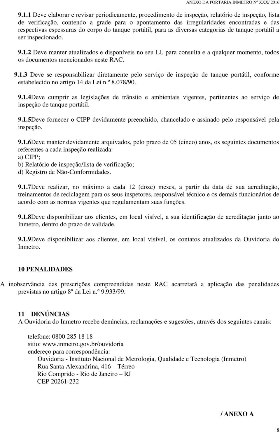 2 Deve manter atualizados e disponíveis no seu LI, para consulta e a qualquer momento, todos os documentos mencionados neste RAC. 9.1.