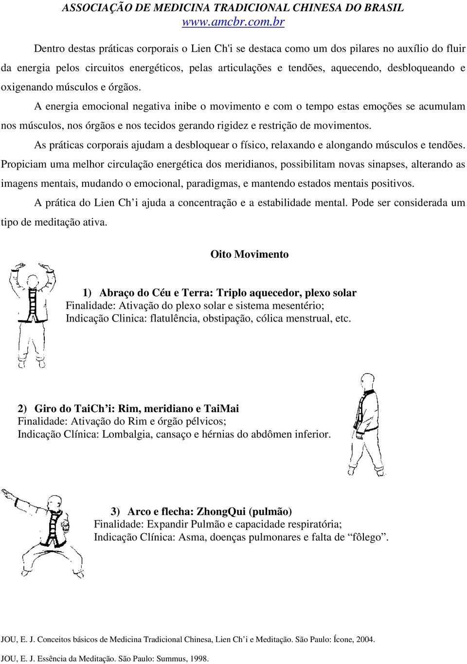 As práticas corporais ajudam a desbloquear o físico, relaxando e alongando músculos e tendões.