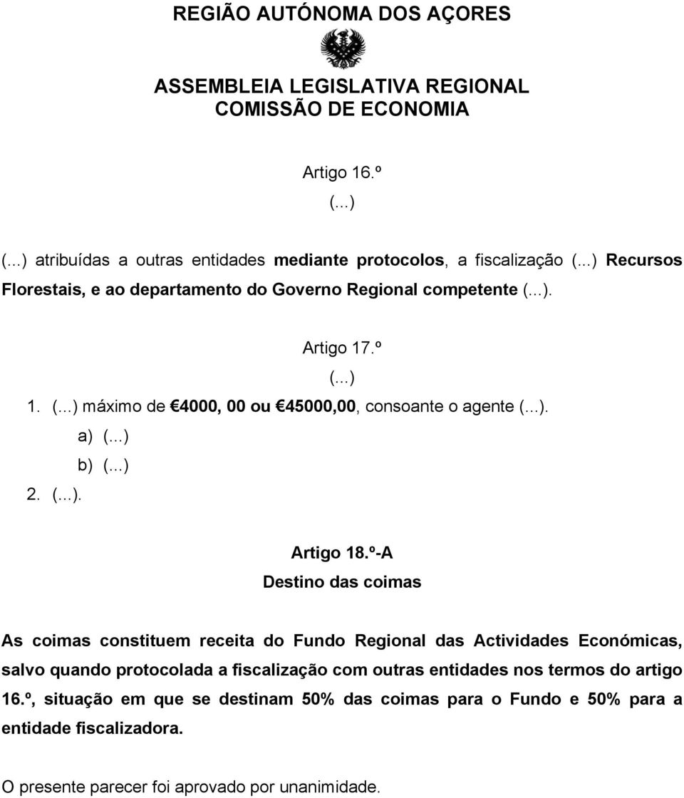 Artigo 17.º 1. máximo de 4000, 00 ou 45000,00, consoante o agente. a) b) 2.. Artigo 18.